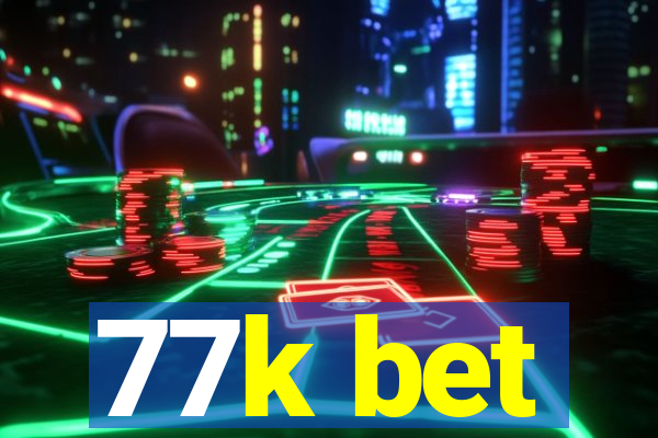 77k bet